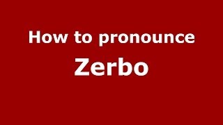 How to pronounce Zerbo
