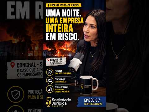 UM INCÊNDIO PODE DESTRUIR SUA EMPRESA EM UMA NOITE - SJ EP.7