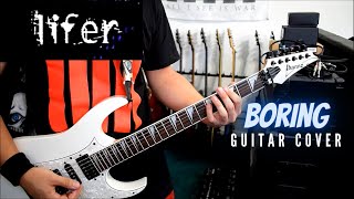 Lifer - Boring (Guitar Cover)