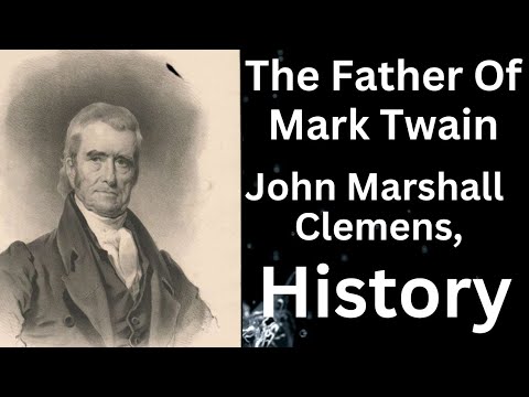 Mark Twain: The Father of American Humor John Marshall Clemens |History|