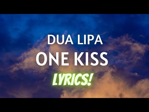 Dua Lipa - One Kiss [Lyrics]