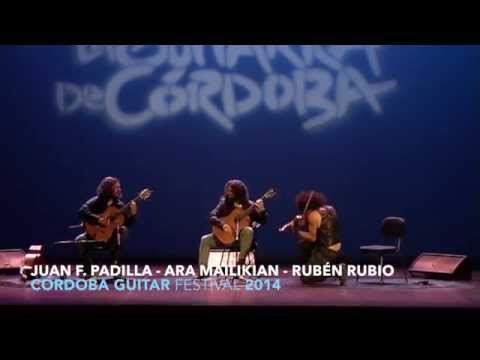 ARA MALIKIAN - JUAN F. PADILLA - RUBEN RUBIO Cordoba Guitar Festival 2014
