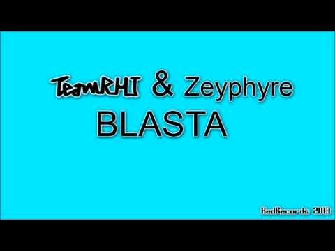 TeamRHI & Zeyphyre - BLASTA