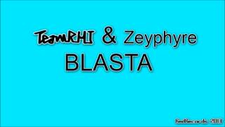 TeamRHI & Zeyphyre - BLASTA