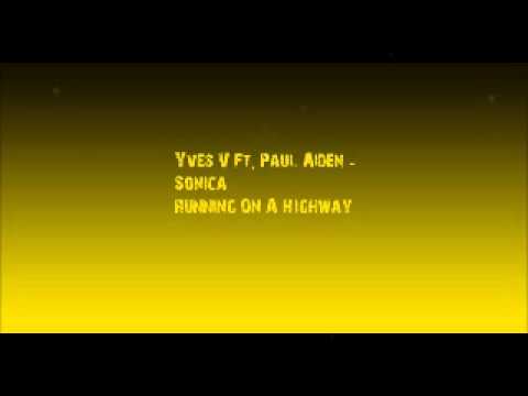 Yves V Ft. Paul Aiden - Sonica (Running On A Highway