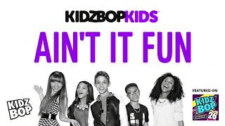 KIDZ BOP Kids- Ain't It Fun (Pseudo Video) [ KIDZ BOP 26]