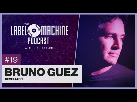The Label Machine Podcast #19 - Bruno Guez (Revelator)