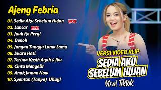 Download lagu Ajeng Febria - SEDIA AKU SEBELUM HUJAN - LANCAR - JAUH KO PERGI || FULL ALBUM DANGDUT KOPLO mp3