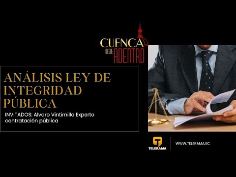 Cuenca Desde Adentro: Análisis Ley de Integridad pública