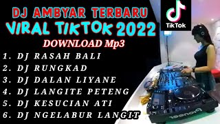 Download lagu DOWNLOAD MUSIK AMBYAR DJ TIKTOK TERBARU 2022 - DJ RUNGKAD mp3