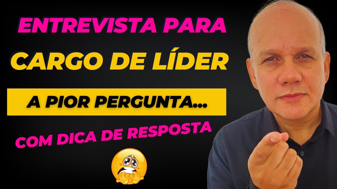 Entrevista Para Cargo de Liderança I As 7 Perguntas Mais TEMIDAS com Dicas de Respostas