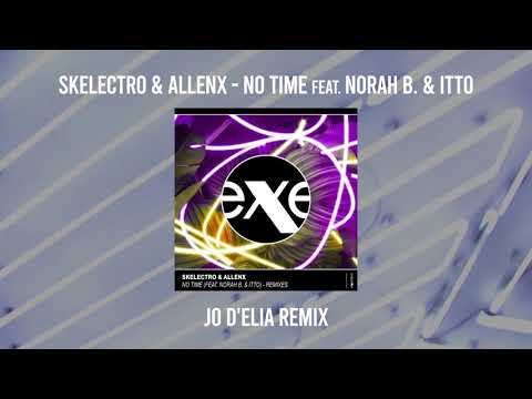SKELECTRO & ALLENX - No Time feat. Norah B. & Itto (Remixes)