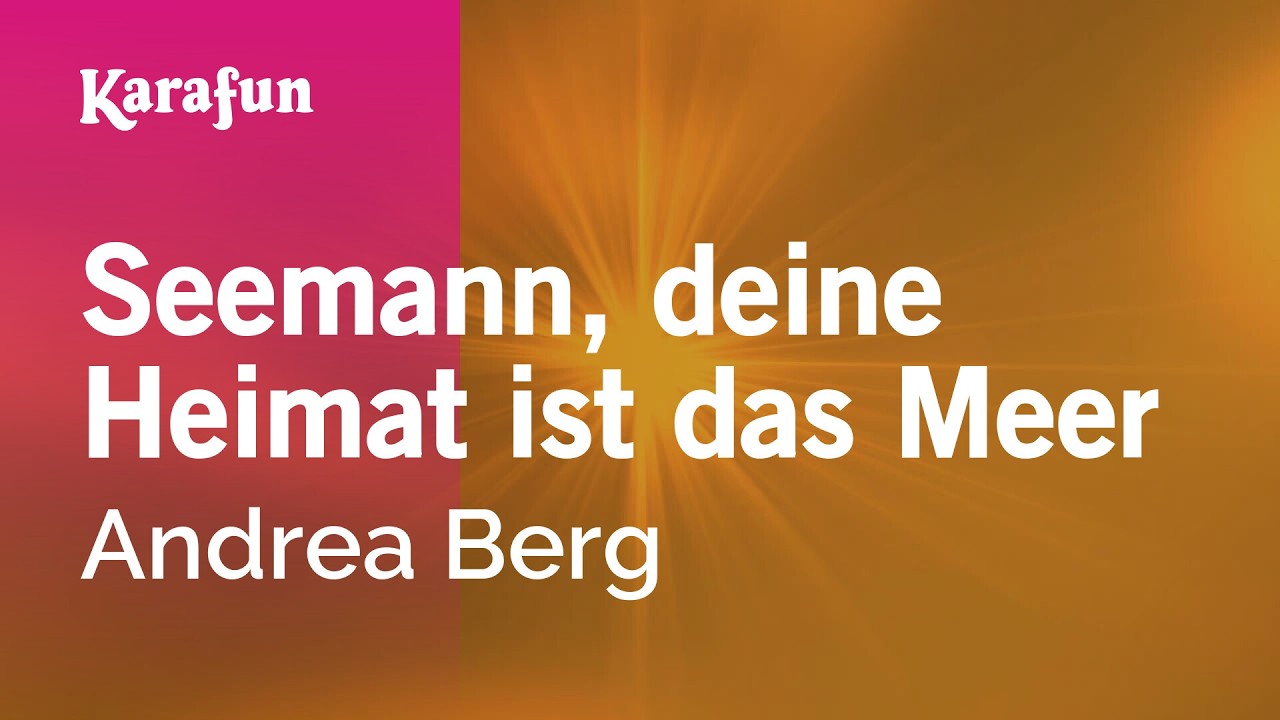 Karaoke Seemann, deine Heimat ist das Meer - Andrea Berg *