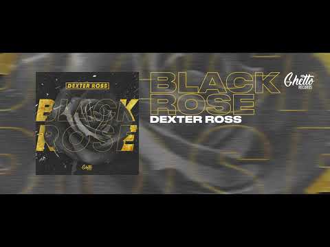 DEXTER ROSS - Black Rose