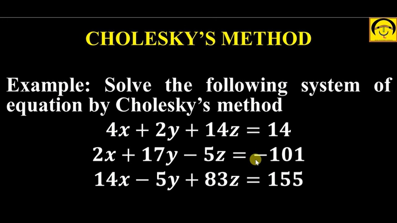 Cholesky Method| Conditions to apply Cholesky Method| Square Root Method| System of Linear Equations