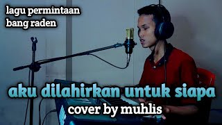 Download lagu AKU DILAHIRKAN UNTUK SIAPA ASEP IRAMA | BY MUHLIS COVER DANGDUT mp3 Download lagu AKU DILAHIRKAN UNTUK SIAPA ASEP IRAMA | BY MUHLIS COVER DANGDUT mp3
