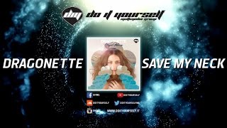 DRAGONETTE - Save my neck [Official]