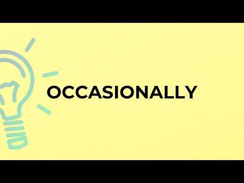 What is the meaning of the word OCCASIONALLY?