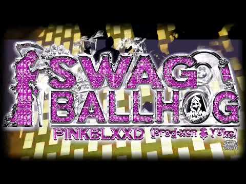 Pinkblxxd - Swag Ballhog (Official Music Video)