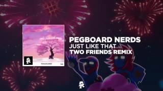 Pegboard Nerds - Just Like That (Two Friends Remix) Ft. Johnny Graves