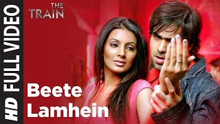  Beete Lamhein  Full Song  The Train  Emraan Hashm