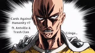 YOUR CRINGE DISGUST ME ANTHONY!!!! Cards Against Humanity #7 (ROUND?!?) ft. Antville Trash Clan