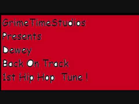 Dewey back on track (hip hop exclusive) prob by grime time studios