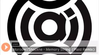 Moroder/Shockne - Memory String (Plaid Remix)