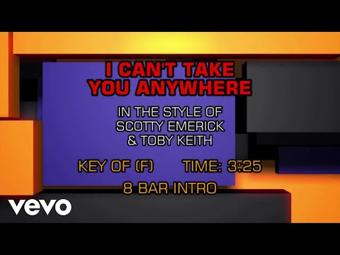 I Can't Take You Anywhere - Toby Keith