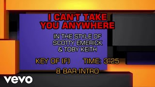 Scotty Emerick &amp; Toby Keith - I Can't Take You Anywhere (Karaoke)