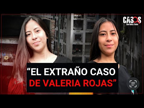 El extraño Caso de Valeria Rojas en Colombia.