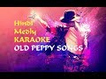 Old Hindi Medley | KARAOKE | Peppy Songs | 2018