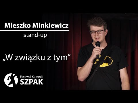Mieszko Minkiewicz stand-up: "W związku z tym"