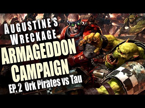 Ork Pirates vs Tau - Augustine's Wreckage Armageddon Narrative Campaign Ep 2