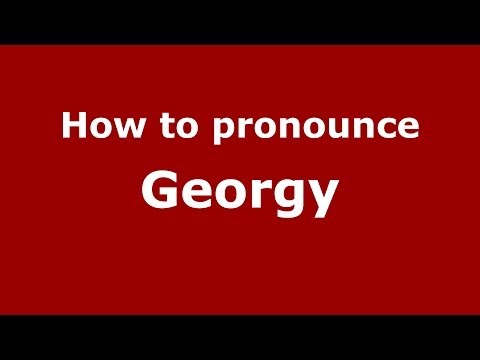 How to pronounce Georgy