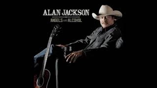 Angels and alcohol- Alan Jackson
