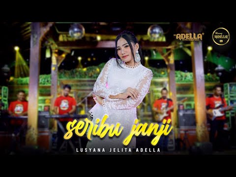 SERIBU JANJI - Lusyana Jelita Adella - OM ADELLA