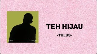 Download lagu TEH HIJAU ~ TULUS LIRIK LAGI VIRAL TIKTOK mp3