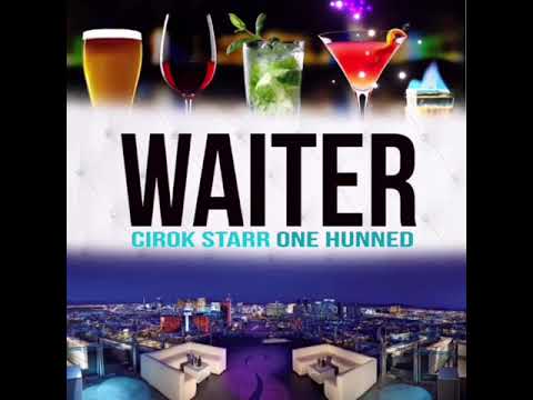 Cirok Starr X One Hunned Waiter