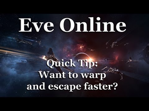 Eve Online - Quick Tip - Want to warp and escape faster?