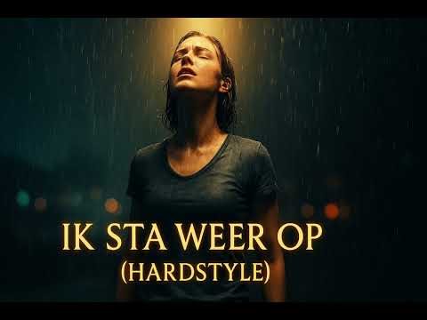 Ik Sta Weer Op (Hardstyle)