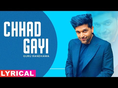 Chhad Gayi (Lyrical) — watch video