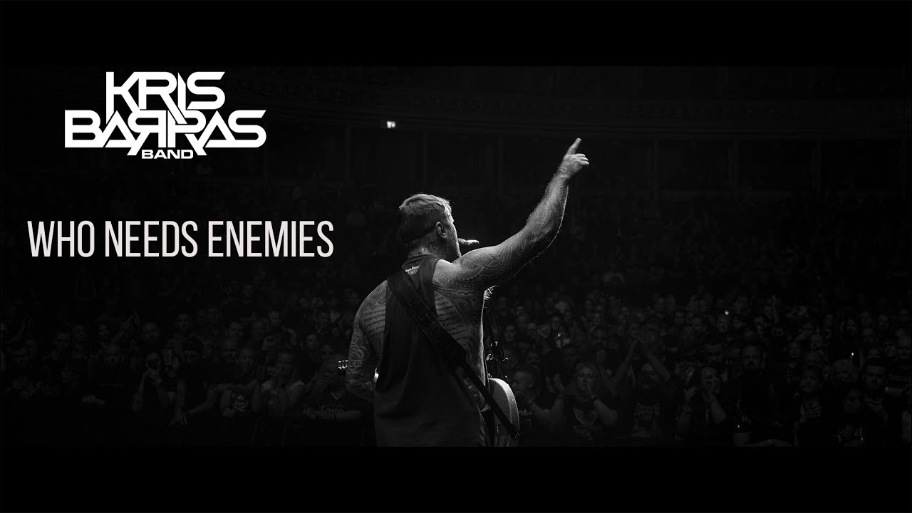 Kris Barras Band - Who Needs Enemies (Official Music Video) - YouTube