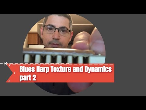 Blues Harp Texture and Dynamics part 2