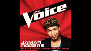 Jamar Rogers | If You Don&#39;t Know Me By Now | Studio Version | The Voice 2