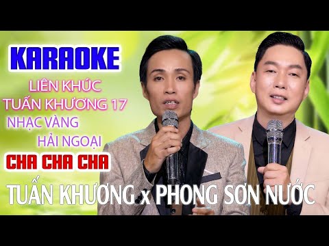 KARAOKE | Liên Khúc TUẤN KHƯƠNG 17 | PHONG SƠN NƯỚC “HOÀNG PHONG”  Nhạc Hải Ngoại Bebop Sôi Động