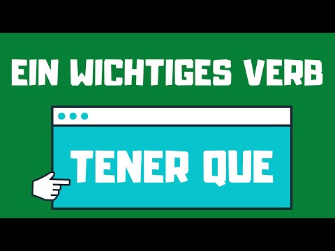 EIN WICHTIGES VERB: TENER QUE (müssen) - MUY IMPORTANTE 🔑 🗝 🔑 🗝