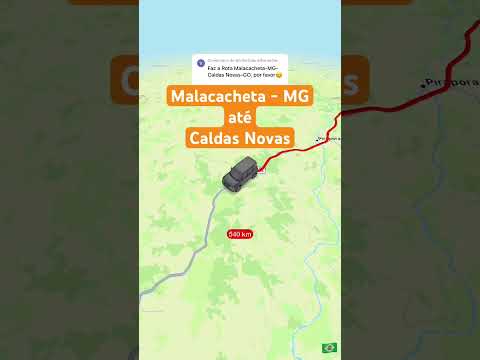 Malacacheta - MG até Caldas Novas. Faça também seu pedido de rota nos comentários.