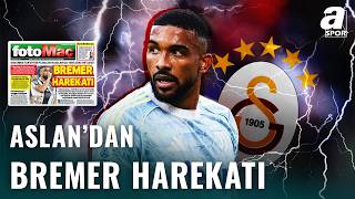 Galatasaray Gleison Bremer İçin Harekete Geçti
