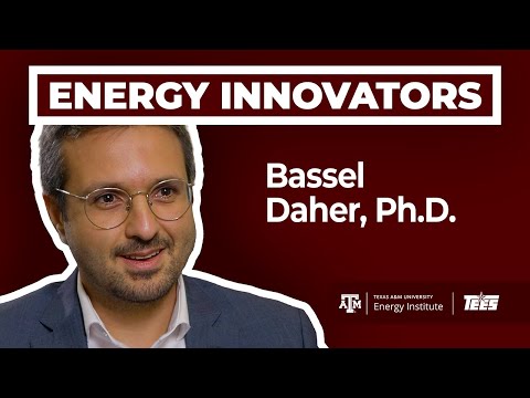 Dr. Bassel Daher: Energy Innovators @ the Texas A&M Energy Institute